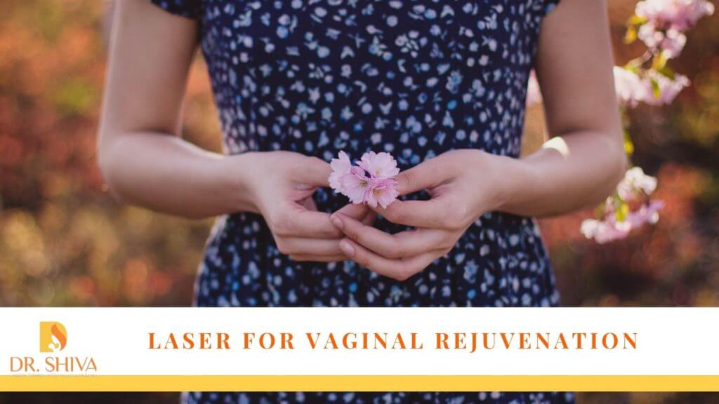 Laser for Vaginal Rejuvenation