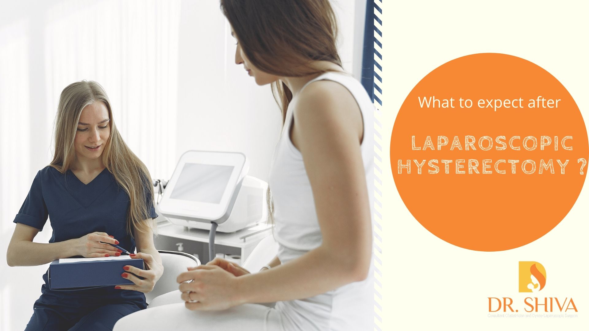 Laparoscopic Hysterectomy - What to expect?