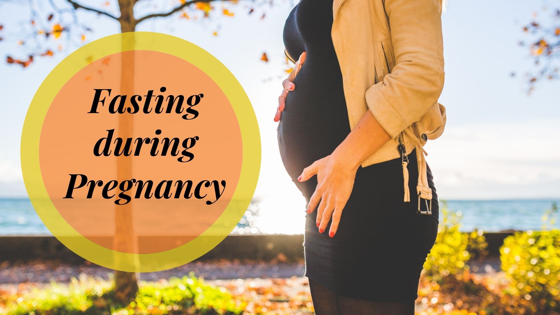 Fasting during pregnancy