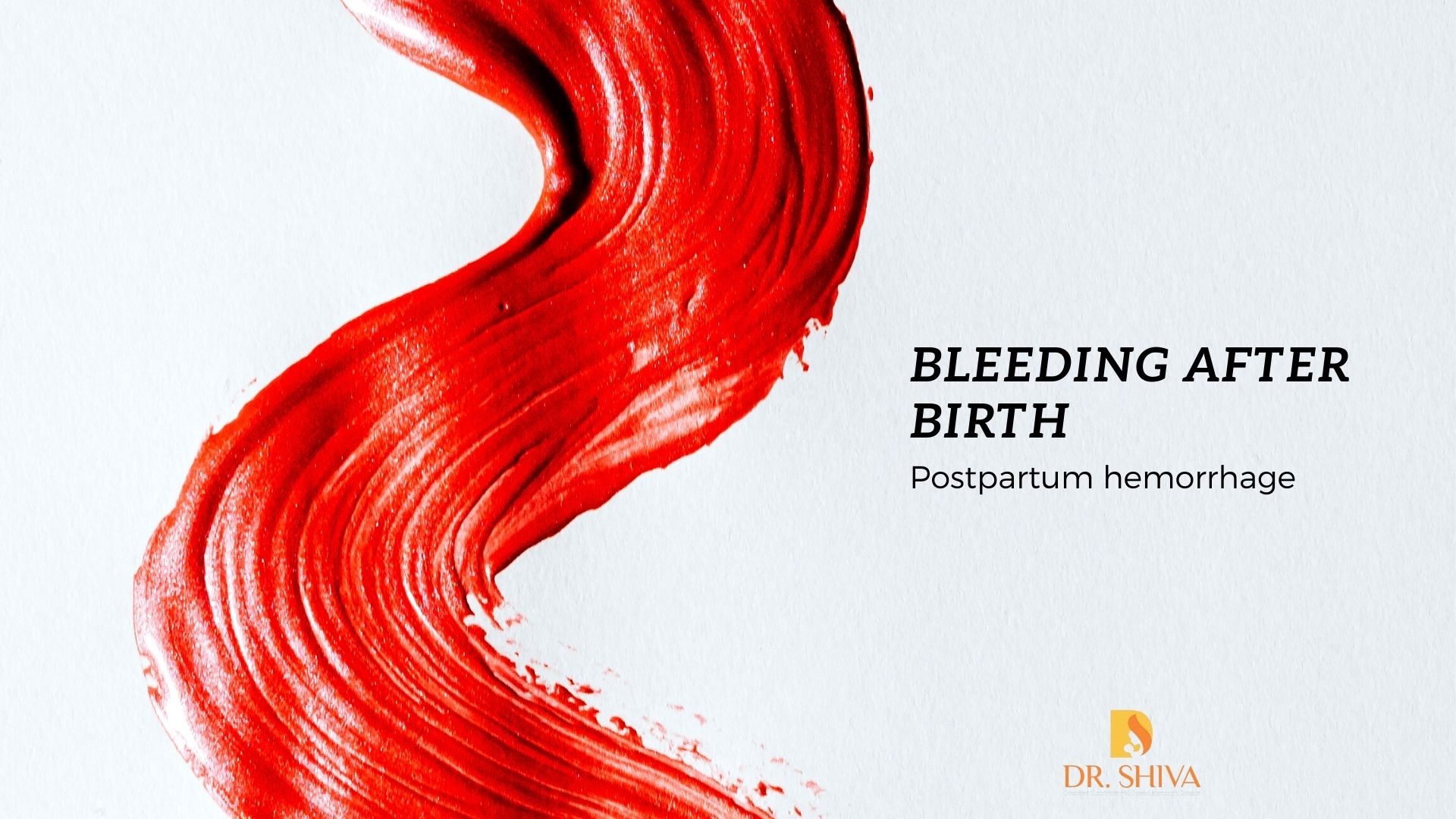 Heavy bleeding after birth – Postpartum Hemorrhage