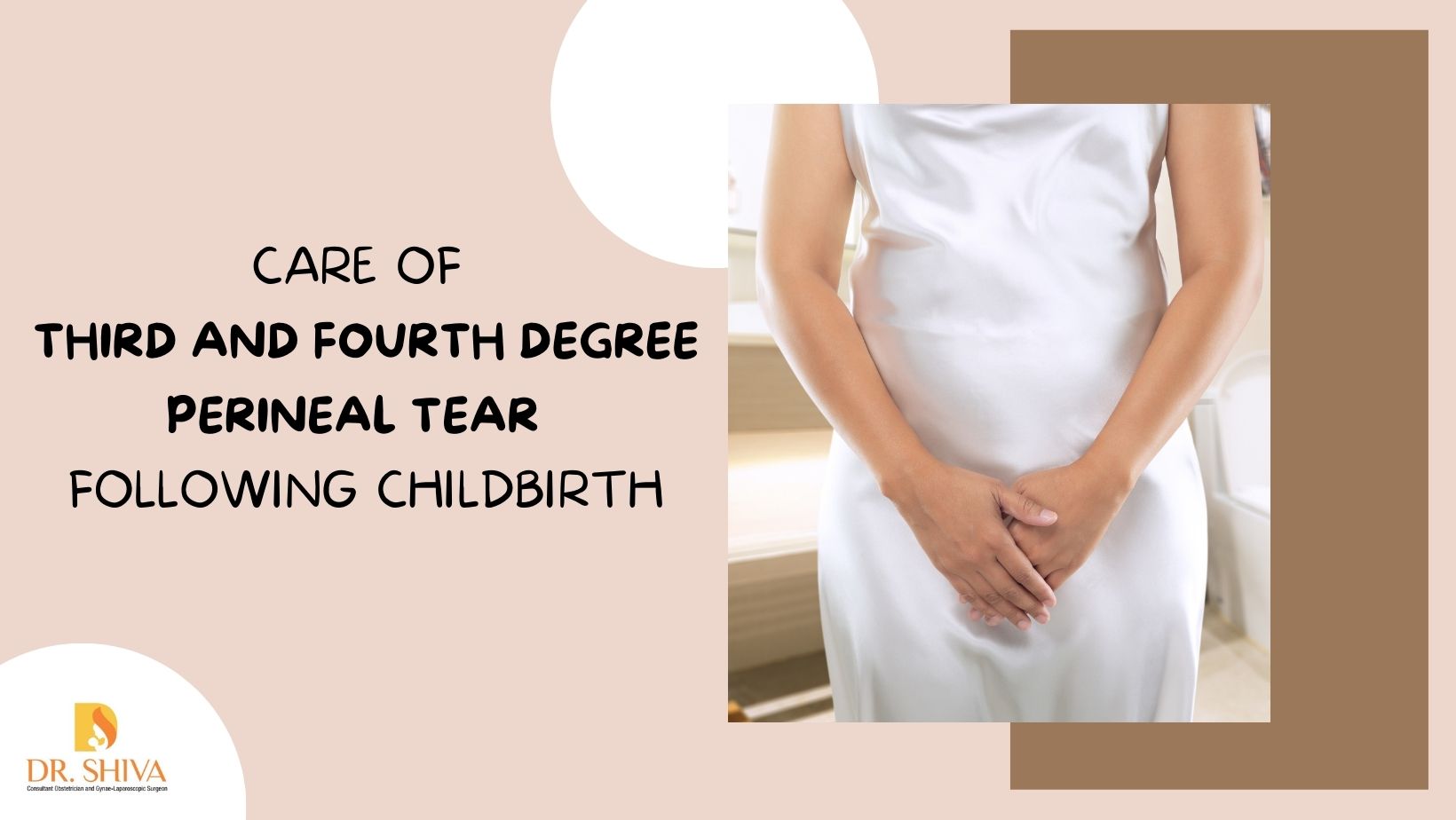 Care of Third and Fourth degree perineal tear