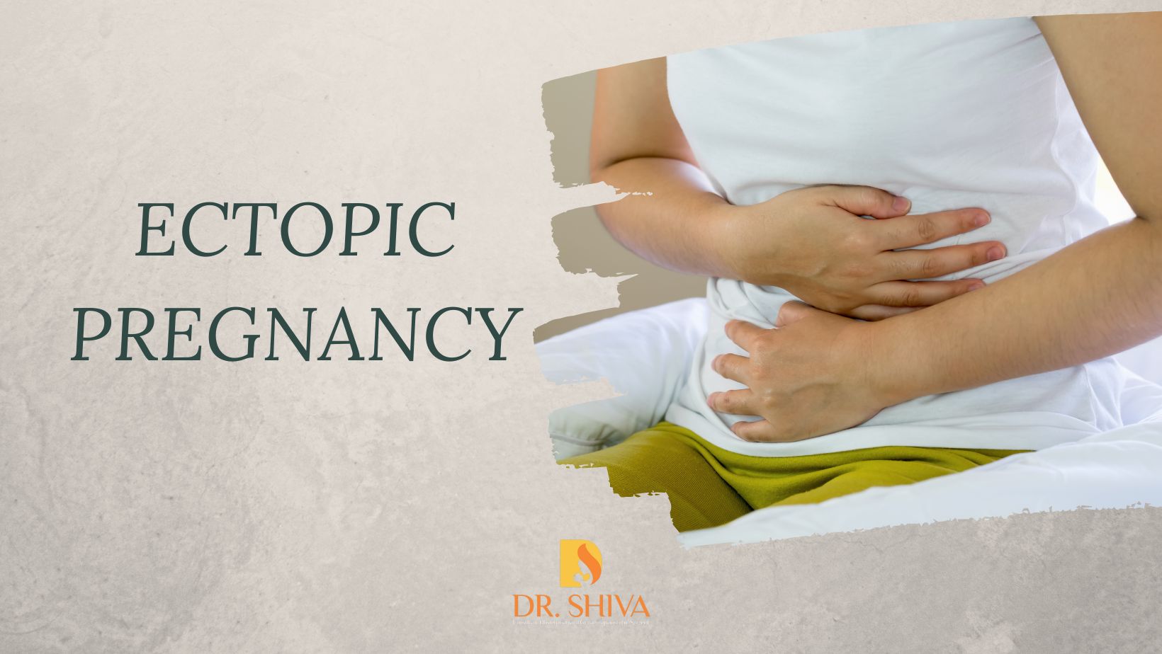 Ectopic Pregnancy - Dr.Shiva Harikrishnan