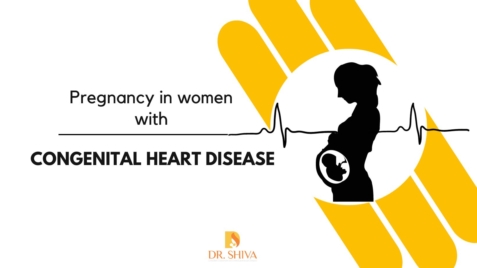 Pregnancy in women with Congenital Heart Disease (CHD)